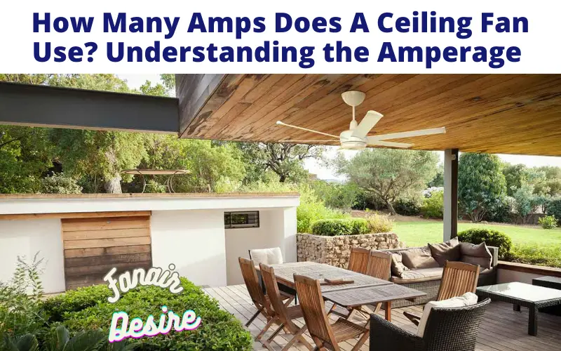 How Many Amps Does A Ceiling Fan Use?