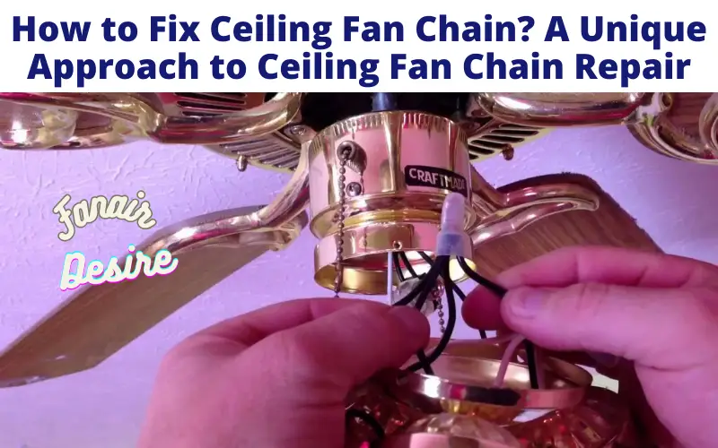 How to Fix Ceiling Fan Chain?