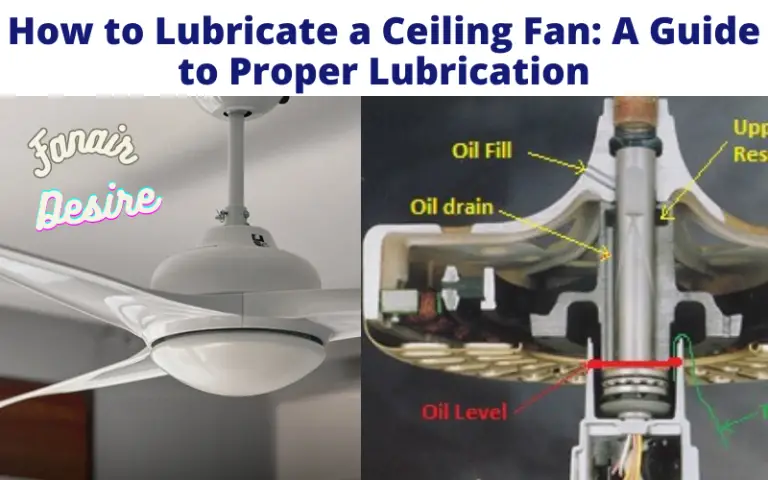 How to Lubricate a Ceiling Fan?
