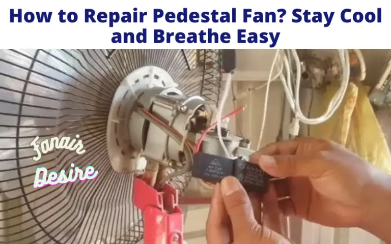How to Repair Pedestal Fan?