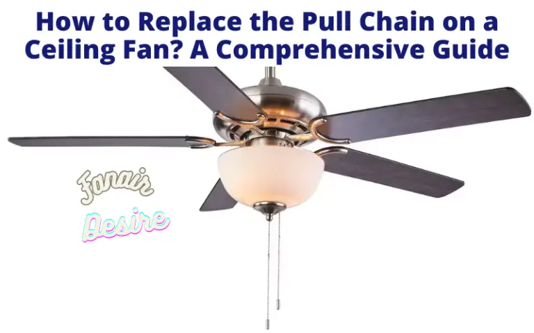 How to Replace the Pull Chain on a Ceiling Fan?