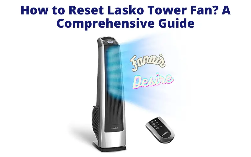How to Reset Lasko Tower Fan?