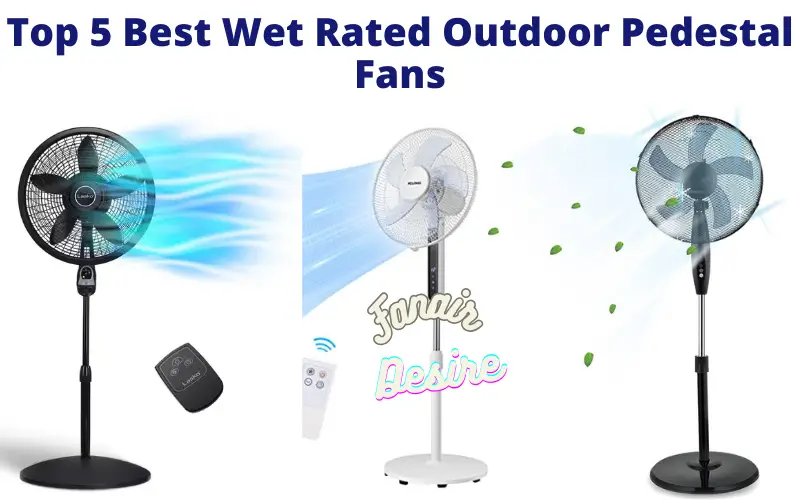 Top 5 Best Wet Rated Outdoor Pedestal Fans