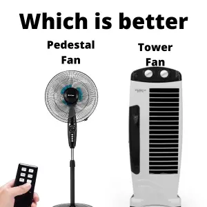Which is better a tower fan or a pedestal fan?